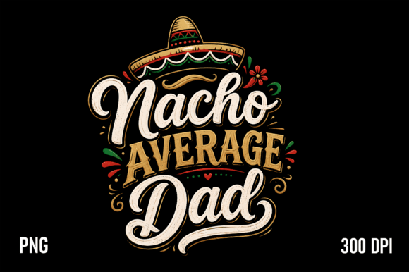 Download Nacho Average Dad PNG - Dad png Collection